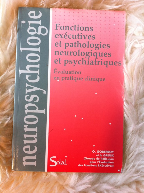 Fonctions exécutives et pathologies neurologiques et psychiatriques - GREFEX (2008)